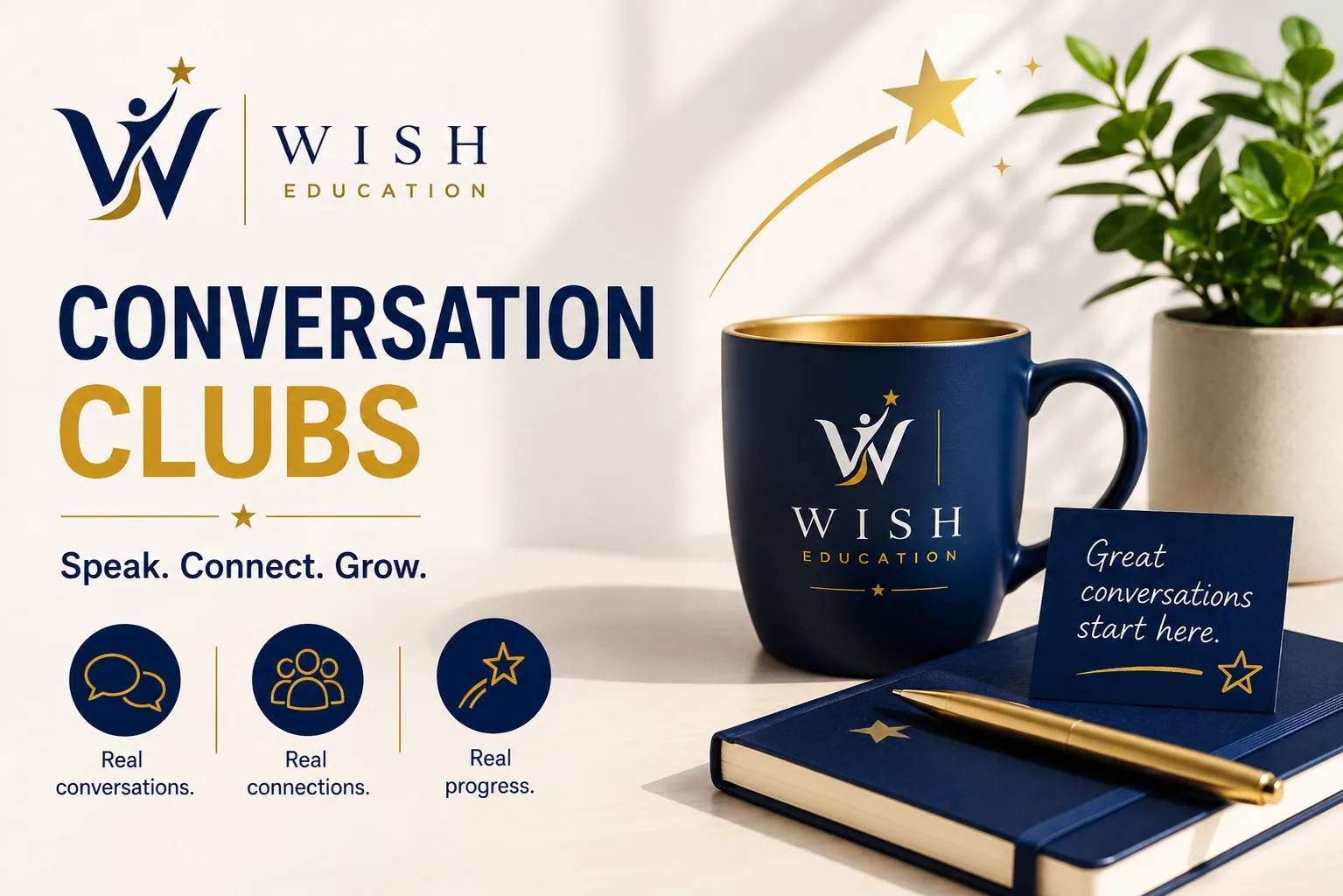 Vizual „Conversation Clubs” cu deviza „Speak. Connect. Grow.”, o cană WISH, un carnet cu pix auriu și un cartonaș pe care scrie „Great conversations start here.”